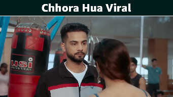 Chhora Hua Viral