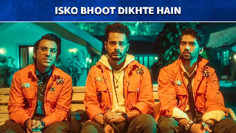 Isko Bhoot Dikhte Hain