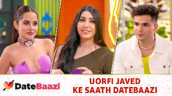 Uorfi Javed Ke Saath DateBaazi