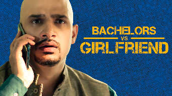 Bachelors Vs Girlfriend