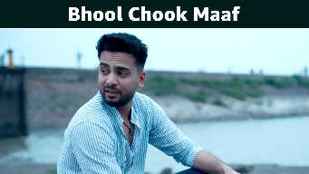 Bhool chook Maaf