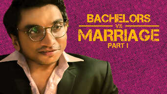 Bachelors Vs Marriage - Part 1